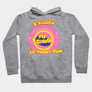 I traded my gender for bubble gum Hoodie